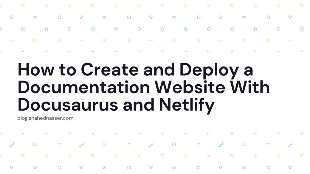 How to Create and Deploy a Documentation Website With Docusaurus and Netlify
