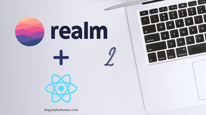 How to Integrate MongoDB Realm with React: Part 2