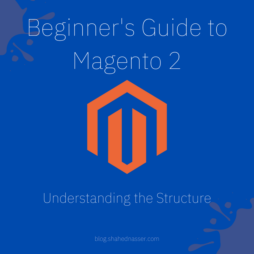 Beginner's Guide to Magento 2: Understanding the Structure