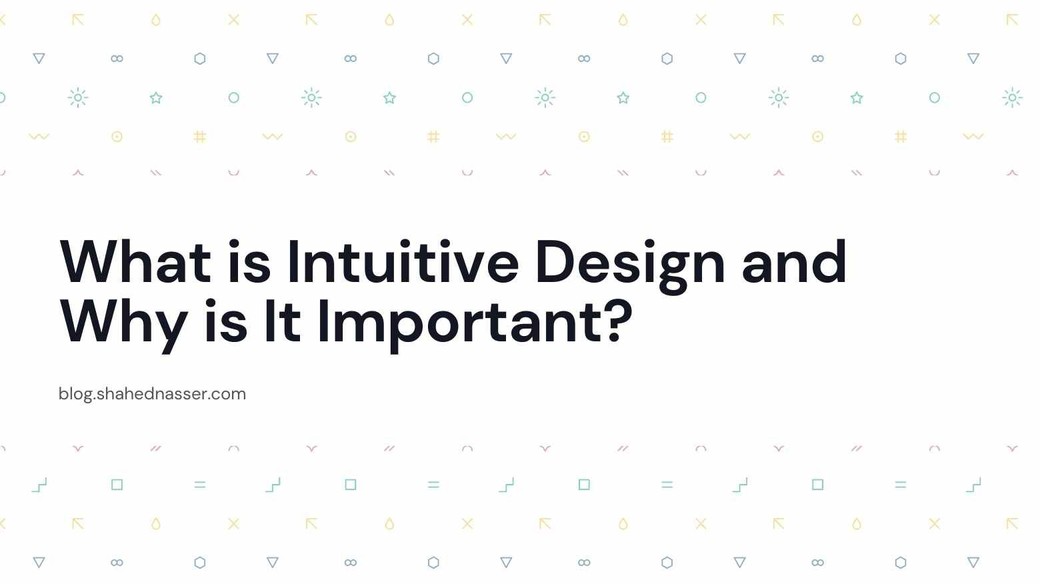 What is Intuitive Design and Why is It Important?