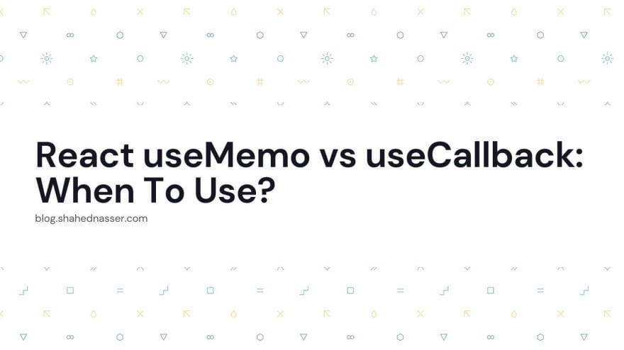 react-usememo-vs-usecallback-when-to-use